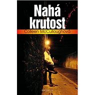 Nahá krutost - Colleen McCullough