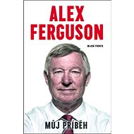 Můj příběh - Alex Ferguson
