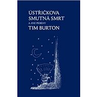 Ústřičkova smutná smrt a jiné příběhy - Tim Burton