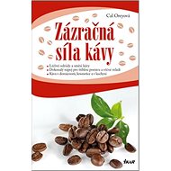 Zázračná síla kávy - Cal Oreyová