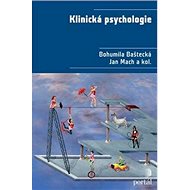 Klinická psychologie - Bohumila Baštecká; Jan Mach