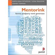Mentorink: Forma podpory nové generace - Marta Anna Petrášová; Ilona Prausová; Zdeněk Štěpánek