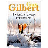 Tváří v tvář utrpení - Guy Gilbert