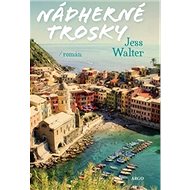 Nádherné trosky - Jess Walter
