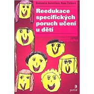 Reedukace specifických poruch - Drahomíra Jucovičová; Hana Žáčková