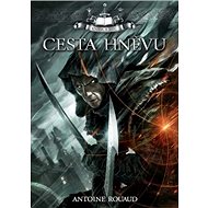 Cesta hněvu: Kniha a meč 1 - Antoine Rouaud