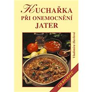 Kuchařka při onemocnění jater - Vladimíra Havlová
