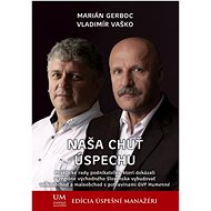 Naša chuť úspechu - Marián Gerboc; Vladimír Vaško