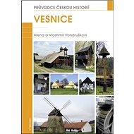 Vesnice: Průvodce českou historií - Alena Vondrušková; Vlastimil Vondruška
