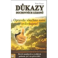 Důkazy duchovních zákonů - Pam Grout