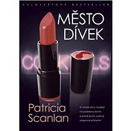 Město dívek - Patricia Scanlan