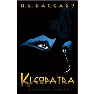 Kleopatra - H.R. Haggard; Josef Bartoš
