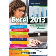 Excel 2013: práce s databázemi a kontingečními tabulkami - Marek Laurenčík
