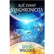 Klíč zvaný synchronicita - David Wilcock