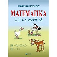 Opakovací prověrky Matematika 2.3.4.5. ročník ZŠ - 
