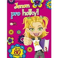 Jenom pro holky!: Více než 80 samolepek - 
