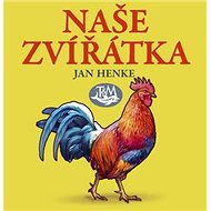 Naše zvířátka - Jan Henke