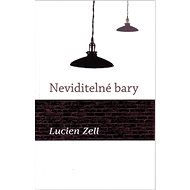 Neviditelné bary - Lucien Zell