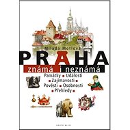 Praha známá i neznámá - Milada Motlová