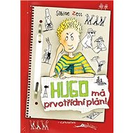 Hugo má prvotřídní plán! - Sabine Zett