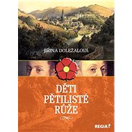 Kniha Děti pětilisté růže - Jiřina Doležalová