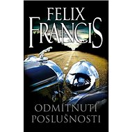 Odmítnutí poslušnosti - Felix Francis