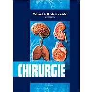 Chirurgie - Tomáš Pokrivčák;  Kolektiv autorů