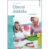 Obecná didaktika: Pro studium a praxi - Lucie Zormanová