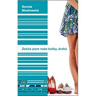 Zabila jsem naše kočky, drahá - 