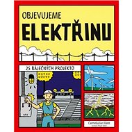 Objevujeme elektřinu: 25 báječných projektů - Carmella Van Vleet
