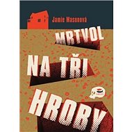 Mrtvol na tři hroby - 