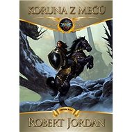 Koruna z mečů: Kolo času 7 - Robert Jordan