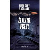 Železné včely - Miroslav Václavek
