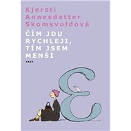 Čím jdu rychleji, tím jsem menší - 