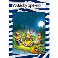 Vodácký zpěvník 1. - 