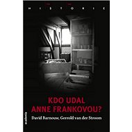 Kdo udal Anne Frankovou? - David Barnouw; Gerrold van der Stroom