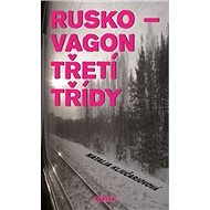 Rusko - vagon třetí třídy - Natalja Klučarjovová