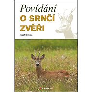Povídání o srnčí zvěři - Josef Drmota