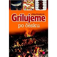 Grilujeme po česku - Jitka Forejtová