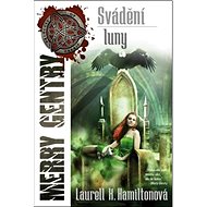 Svádění luny: Merry Gentry - Laurell K. Hamiltonová