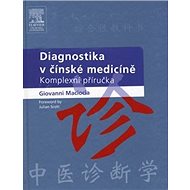 Diagnostika v čínské medicíně - Giovanni Maciocia