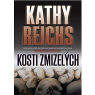 Kosti zmizelých - Kathy Reichs