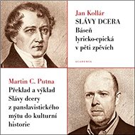 Slávy dcera - Ján Kollár; Martin C. Putna