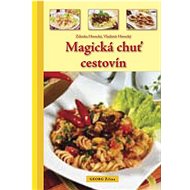 Magická chuť cestovín - Zdenka Horecká; Vladimír Horecký