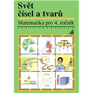 Matematika pro 4. ročník Svět čísel a tvarů - J. Divíšek; Alena Hošpesová