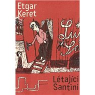 Létající Santini - Etgar Keret