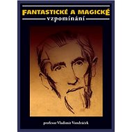 Fantastické a magické vzpomínání - Vladimír Vondráček