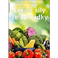 Léčivé síly ze zahrádky - Jadwiga Górnicka