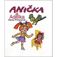 Anička a Adelka - Hana Primusová