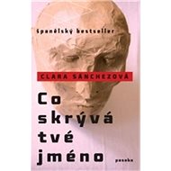 Co skrývá tvé jméno - Clara Sánchezová